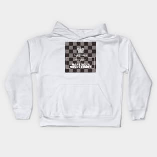 Life is like a chess game, make your moves count. Chess Kids Hoodie